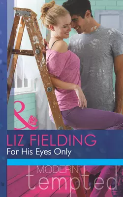 For His Eyes Only, Liz Fielding