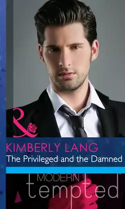 The Privileged and the Damned Kimberly Lang