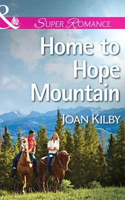 Home to Hope Mountain, Joan Kilby