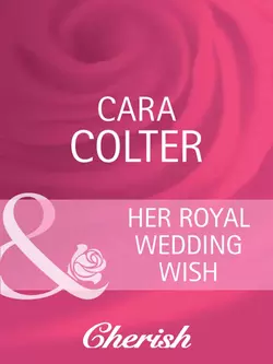 Her Royal Wedding Wish, Cara Colter