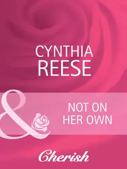 Not on Her Own, Cynthia Reese