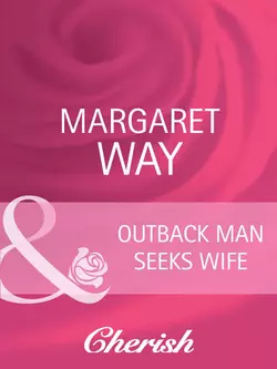 Outback Man Seeks Wife, Margaret Way