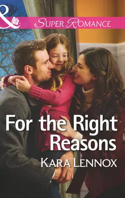 For the Right Reasons Kara Lennox