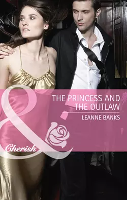 The Princess and the Outlaw, Leanne Banks