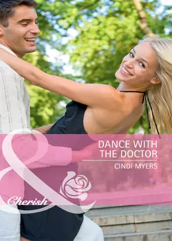 Dance with the Doctor, Cindi Myers