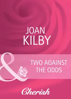 Two Against the Odds, Joan Kilby