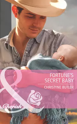 Fortune′s Secret Baby, Christyne Butler