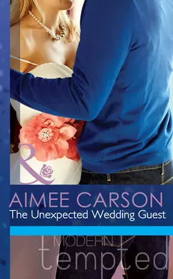 The Unexpected Wedding Guest Aimee Carson