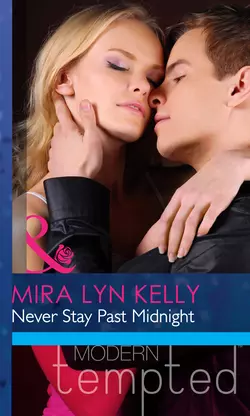 Never Stay Past Midnight Mira Kelly