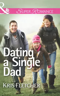 Dating a Single Dad, Kris Fletcher