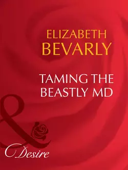 Taming The Beastly MD, Elizabeth Bevarly