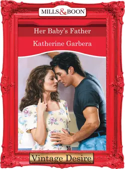 Her Baby′s Father, Katherine Garbera