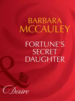 Fortune′s Secret Daughter Barbara McCauley