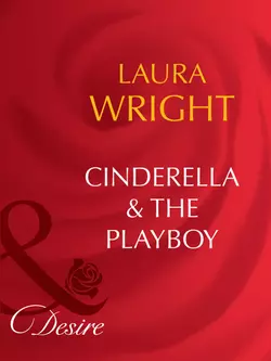 Cinderella and The Playboy, Laura Wright