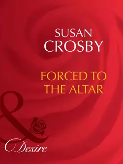 Forced to the Altar, Susan Crosby