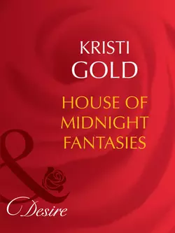 House of Midnight Fantasies KRISTI GOLD