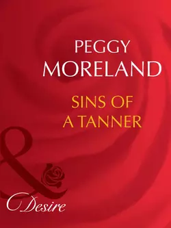 Sins Of A Tanner Peggy Moreland