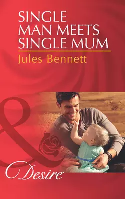 Single Man Meets Single Mum, Jules Bennett