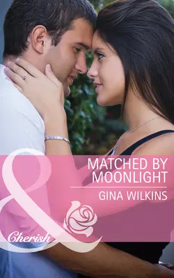 Matched by Moonlight GINA WILKINS