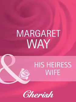 His Heiress Wife, Margaret Way