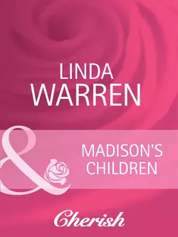 Madison′s Children Linda Warren