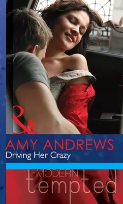 Driving Her Crazy, Amy Andrews