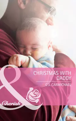 Christmas with Daddy, C.J. Carmichael