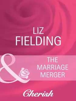 The Marriage Merger Liz Fielding