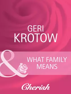 What Family Means, Geri Krotow