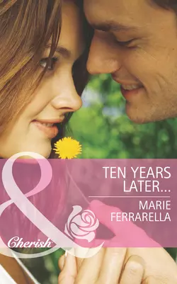 Ten Years Later..., Marie Ferrarella