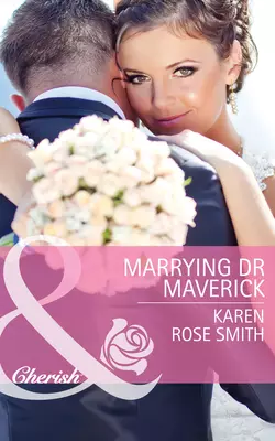 Marrying Dr Maverick Karen Smith