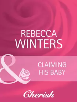 Claiming His Baby, Rebecca Winters