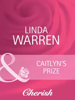 Caitlyn′s Prize, Linda Warren