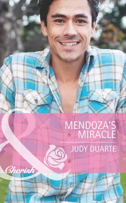 Mendoza′s Miracle Judy Duarte