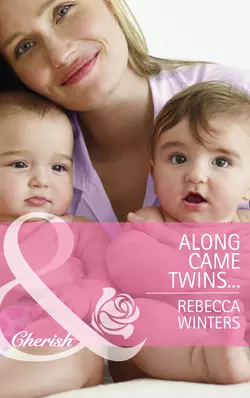 Along Came Twins…, Rebecca Winters