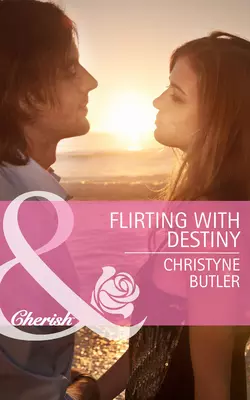 Flirting with Destiny Christyne Butler