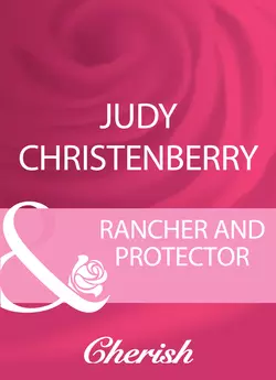 Rancher And Protector, Judy Christenberry