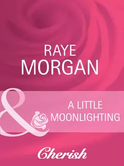 A Little Moonlighting, Raye Morgan