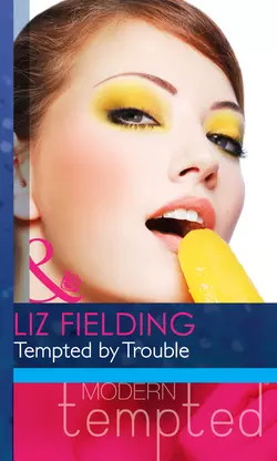 Tempted by Trouble Liz Fielding