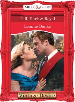 Tall, Dark & Royal, Leanne Banks