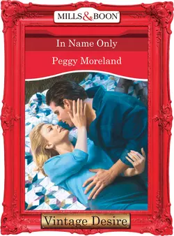 In Name Only, Peggy Moreland