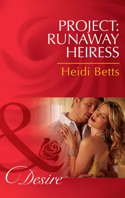 Project: Runaway Heiress, Heidi Betts