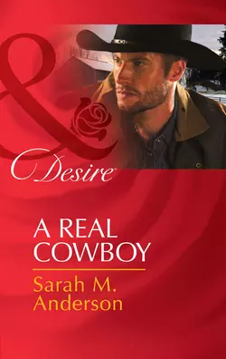 A Real Cowboy, Sarah Anderson