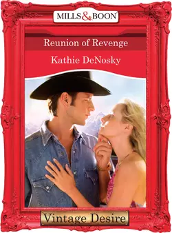 Reunion of Revenge Kathie DeNosky