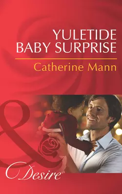 Yuletide Baby Surprise Catherine Mann