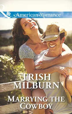 Marrying the Cowboy, Trish Milburn