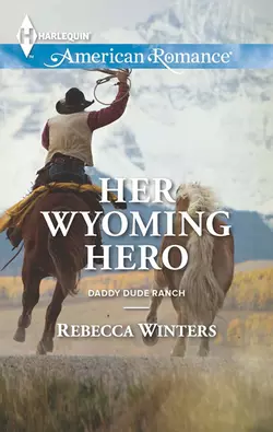 Her Wyoming Hero, Rebecca Winters