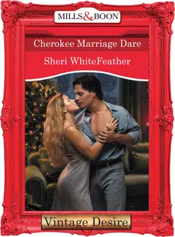 Cherokee Marriage Dare, Sheri WhiteFeather