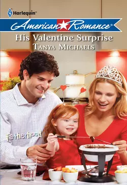 His Valentine Surprise, Tanya Michaels