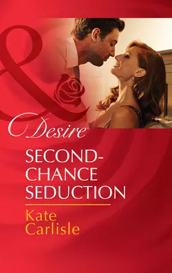 Second-Chance Seduction Kate Carlisle